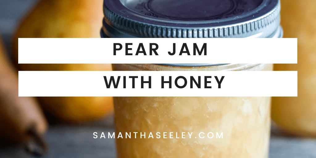 Pear Jam With Honey Samantha Seeley   Pear Jam 