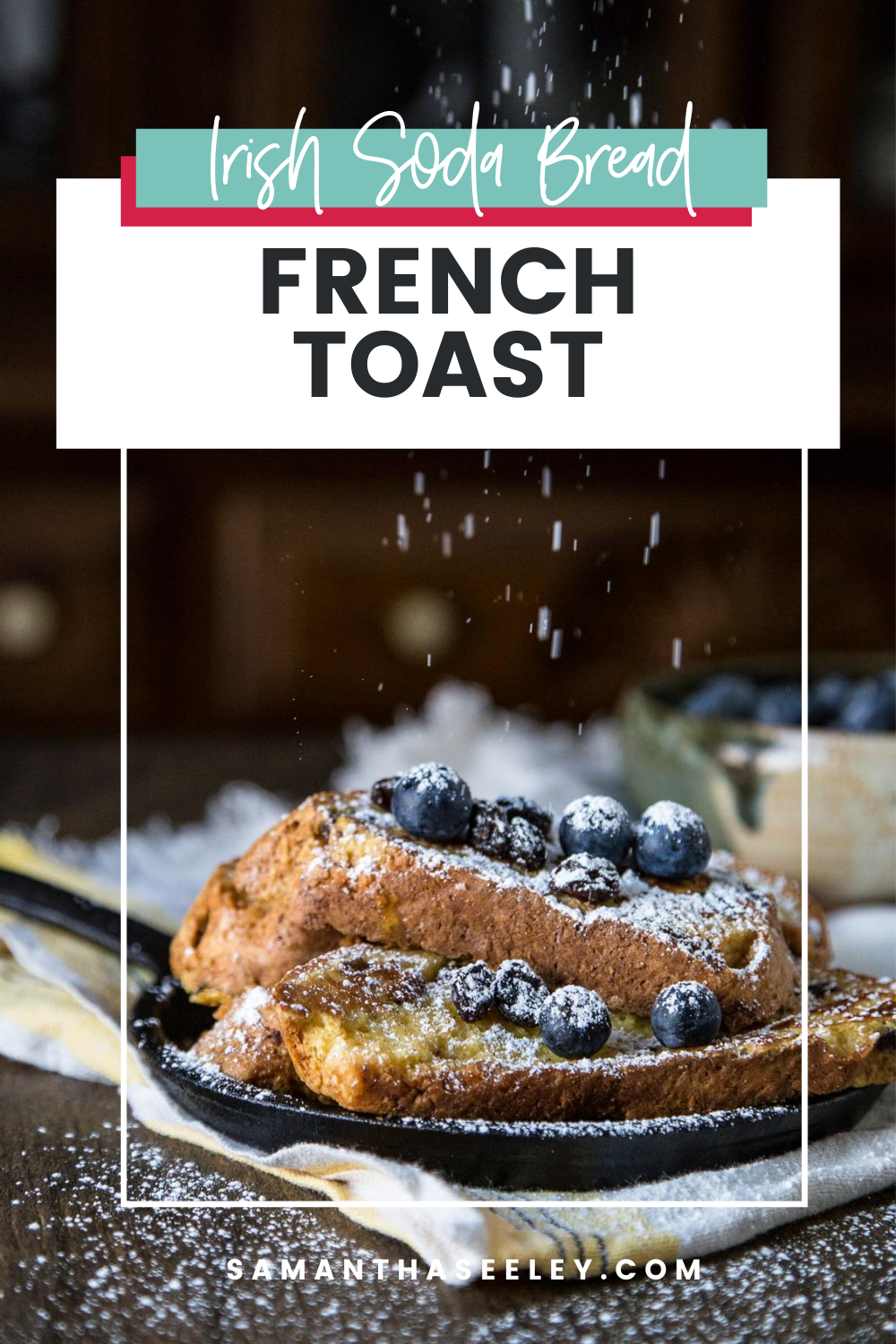 Irish Soda Bread French Toast » Samantha Seeley